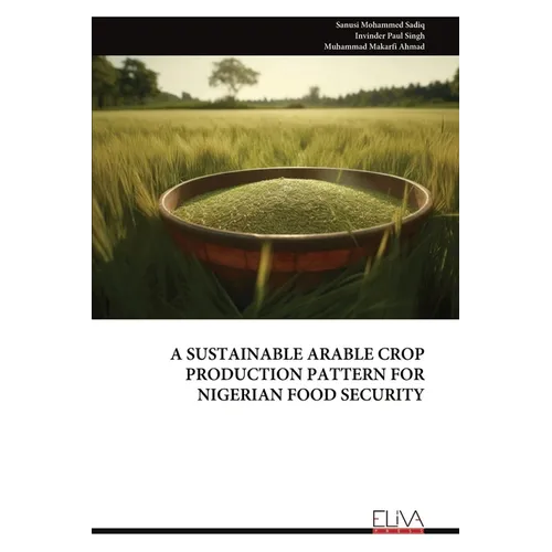 A Sustainable Arable Crop Production Pattern for Nigerian Food Security