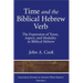 Time and the Biblical Hebrew Verb: The Expression of Tense, Aspect, and Modality in Biblical Hebrew