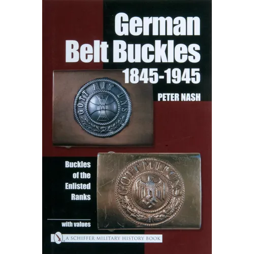 German Belt Buckles 1845-1945: Buckles of the Enlisted Soldiers