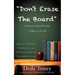 "Don't Erase The Board" Words From A Teacher Who Made A Difference In My Life!