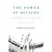 The Power of Delight: A Lifetine in Literature, Essays 1962-2002