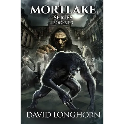 Mortlake Series Books 1-3: Supernatural Suspense with Scary & Horrifying Monsters