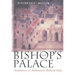 The Bishop's Palace: Architecture and Authority in Medieval Italy