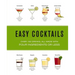 Easy Cocktails: Over 150 Drinks, All Made with Four Ingredients or Less