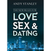 The New Rules for Love, Sex, and Dating: Exploring the Challenges, Assumptions, and Land Mines of Dating in the Twenty-First Century