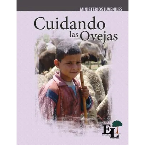 Cuidando las Ovejas: Escuela de Liderazgo: Especialidad Ministerio Juvenil
