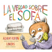 La Verdad Sobre El Sofá (the Truth about the Couch Spanish Edition)