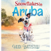 Snowflakes in Aruba