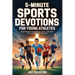 5-Minute Sports Devotions for Young Athletes: Build Mental Toughness, Grit, and Faith Through Biblical Wisdom