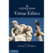 The Cambridge Companion to Virtue Ethics
