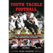 Youth Tackle Football: A Guide to Teaching Safer Football and Preventing Injuries
