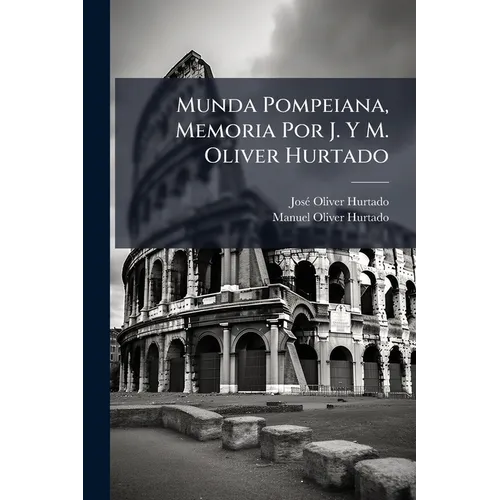Munda Pompeiana, Memoria Por J. Y M. Oliver Hurtado
