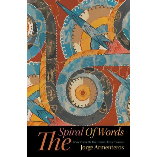 The Spiral of Words: book three of the striped tunic trilogy