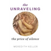 The Unraveling: The Price of Silence