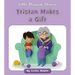 Tristan Makes a Gift