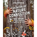 The Book of Nature Connection: 70 Sensory Activities for All Ages