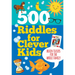 500 Riddles for Clever Kids: Brain Teasers for the Whole Family