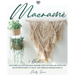 Macramè: 3 books in 1: Everything You Can Learn About Macrame. Knots, Patterns And Step By Step High Definition Images To Creat