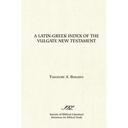 A Latin-Greek Index of the Vulgate New Testament