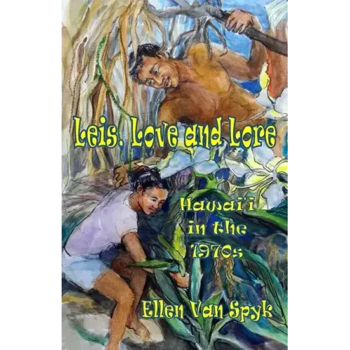 Leis, Love and Lore: Hawai'i in the 1970s