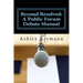 Beyond Resolved: : A Public Forum Manual for Debaters and Coaches