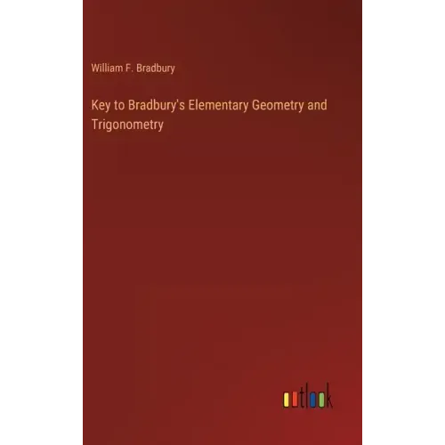 Key to Bradbury's Elementary Geometry and Trigonometry