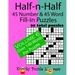 Half-n-Half Fill-In Puzzles, 45 number & 45 Word Fill-In Puzzles: Volume 6
