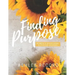 Finding Purpose: Women's Devotional & Prayer Journal