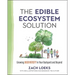 The Edible Ecosystem Solution: Growing Biodiversity in Your Backyard and Beyond