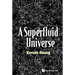 A Superfluid Universe