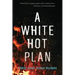 A White Hot Plan