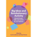 Big Ideas and Revolutionary Activity: Selected Essays, Talks and Articles by Lois Holzman