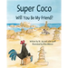 Super Coco: Will You Be My Friend?