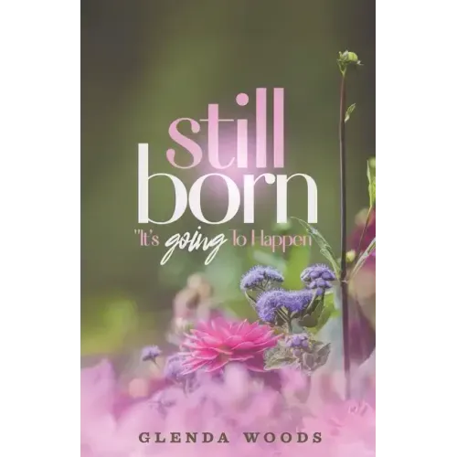 Still Born: It's Going To Happen