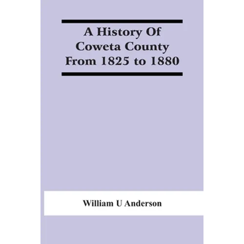 A History Of Coweta County From 1825 To 1880