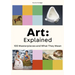 Art: Explained: 100 Masterpieces and What They Mean