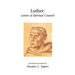 Luther: Letters of Spiritual Counsel