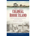 Historic Tales of Colonial Rhode Island: Aquidneck Island and the Founding of the Ocean State
