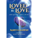 Loved By Love: How Love Restores a Heart