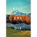 Kill, Cry, or Die: A collection of Poems, Epigrams, Aphorisms, Philosophy, Thoughts and Humor