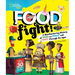 Food Fight!: A Mouthwatering History of Who Ate What and Why Through the Ages