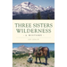 Three Sisters Wilderness: A History