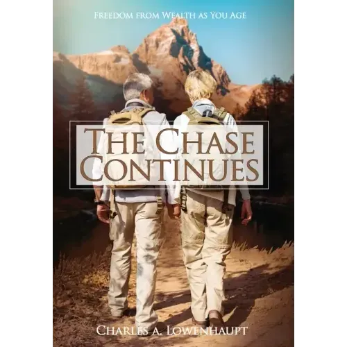 The Chase Continues: Freedom from Wealth As You Age
