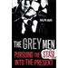 The Grey Men: Pursuing the Stasi Into the Present
