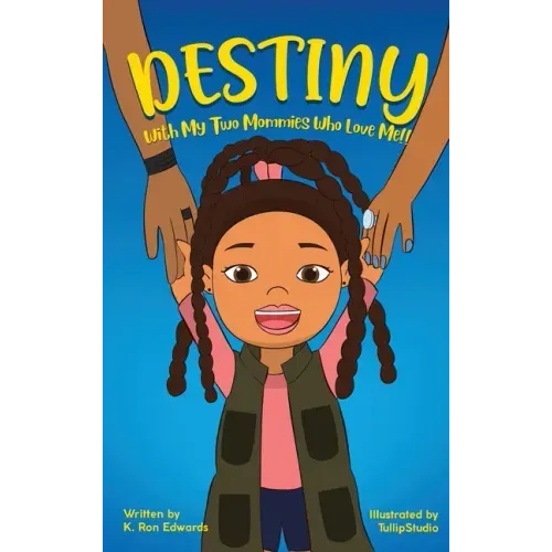 DESTINY With My Two Mommies Who Love Me