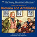 Stories of the Discovery of Bacteria and Antibiotics: The Young Doctors Collection