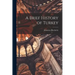 A Brief History of Turkey