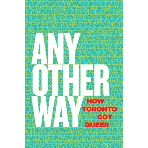 Any Other Way: How Toronto Got Queer