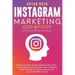 Instagram Marketing Step-By-Step: The Guide To Instagram Advertising That Will Teach You How To Sell Anything Through Instagram - Learn How To Develop