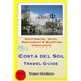 Costa del Sol Travel Guide: Sightseeing, Hotel, Restaurant & Shopping Highlights
